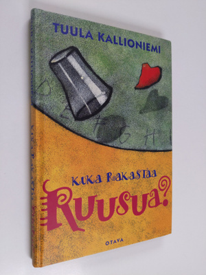Tuula Kallioniemi : Kuka rakastaa Ruusua