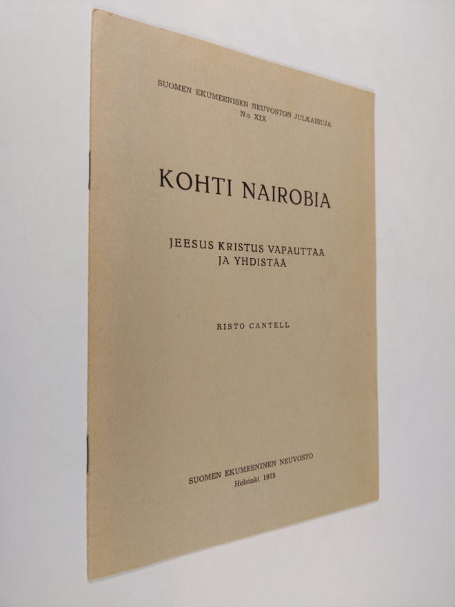 Risto Cantell : Kohti Nairobia : Jeesus Kristus vapauttaa...