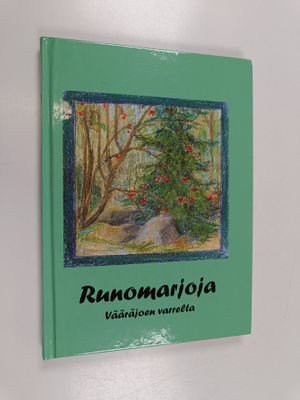 Runomarjoja : Runomarjoja Vääräjoen varrelta