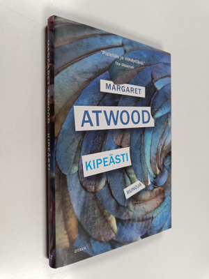 Margaret Atwood : Kipeästi