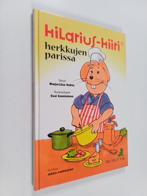 Marja-Liisa Huhta : Hilarius-Hiiri herkkujen parissa