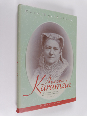 Eeva Hurskainen : Aurora Karamzin : Pietarin hovista köyh...