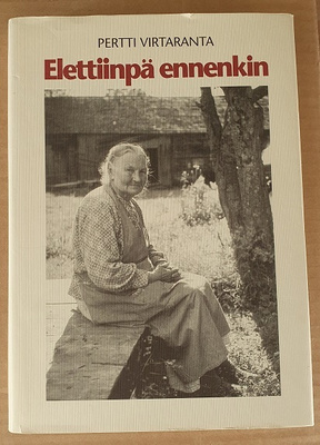 Pertti Virtaranta: Elettiinpä ennenkin