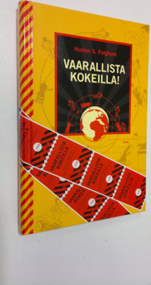Hunter S. Fulghum : Vaarallista kokeilla! : miten voitat ...