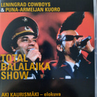LENINGRAD COWBOYS:TOTAL BALALAIKA SHOW  DVD (Aki Kaurismäki) - pikkukuva 1