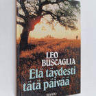 Leo Buscaglia : Elä täydesti tätä päivää - pikkukuva 1