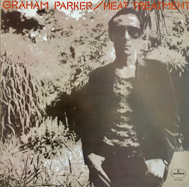 GRAHAM PARKER: Heat Treatment