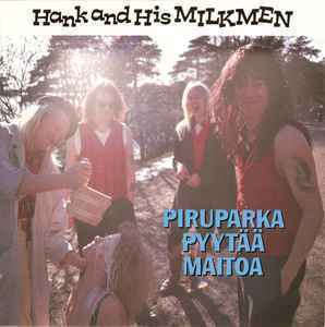Hank And His Milkmen - Piruparka Pyytää Maitoa LP