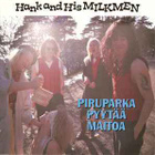 Hank And His Milkmen - Piruparka Pyytää Maitoa LP - pikkukuva 1