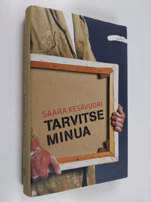 Saara Kesävuori : Tarvitse minua