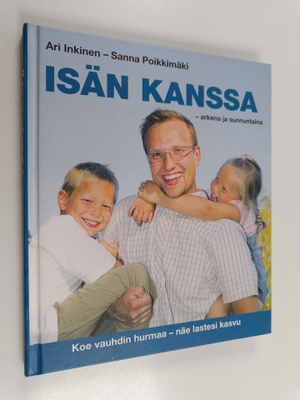 Ari ym. (toim.) Inkinen : Isän kanssa : arkena ja sunnunt...