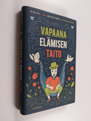 Päivi Kannisto : Vapaana elämisen taito