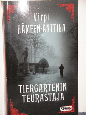 Virpi Hämeen-Anttila : TIERGARTENIN TEURASTAJA