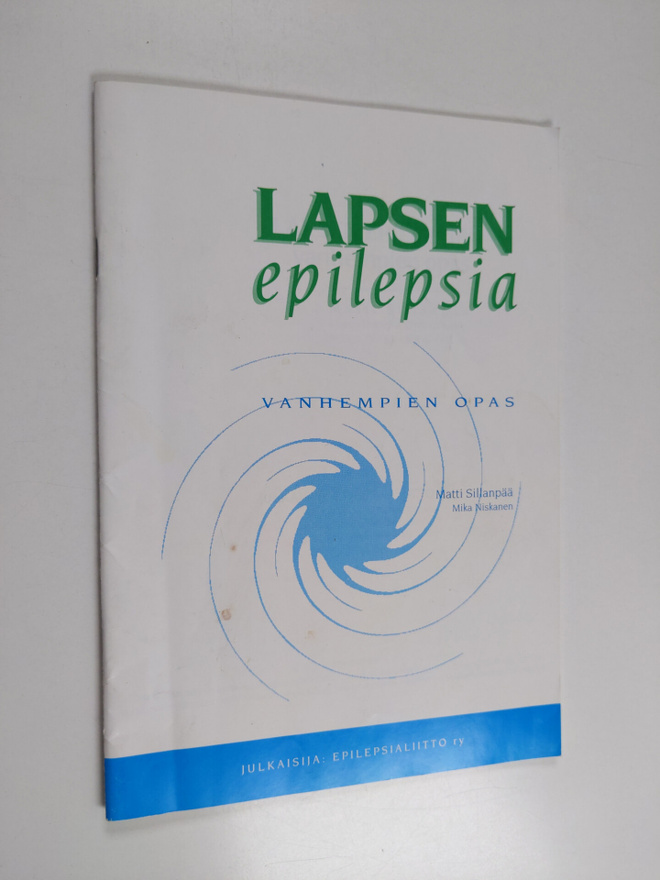 Matti Sillanpää : Lapsen epilepsia : vanhempien opas