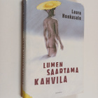 Laura Honkasalo : Lumen saartama kahvila - pikkukuva 1