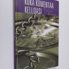 Helena Ahonen : Kuka komentaa kelloasi - pikkukuva 1