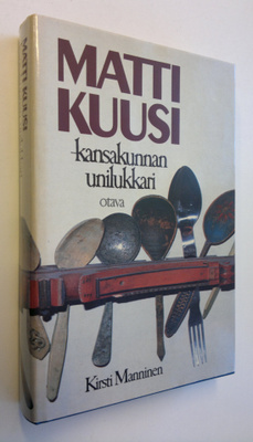Kirsti Manninen : Matti Kuusi - kansakunnan unilukkari