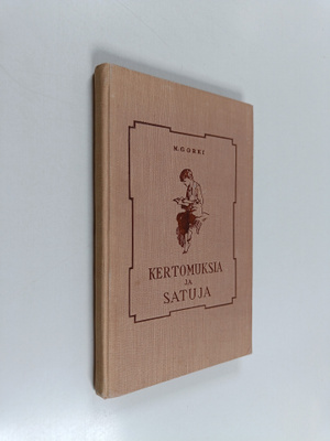 Maksim Gorki : Kertomuksia ja satuja
