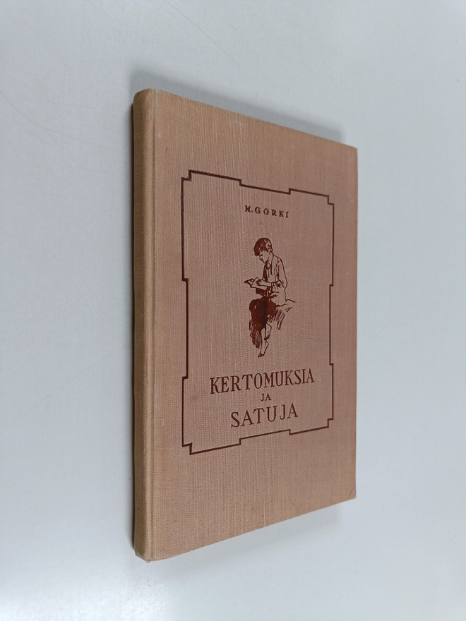 Maksim Gorki : Kertomuksia ja satuja