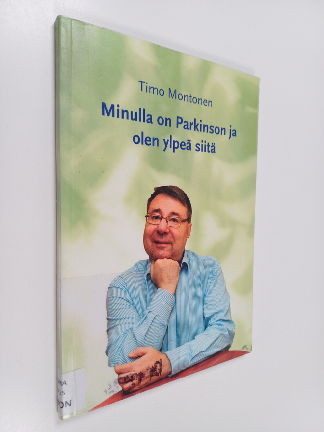 Timo Montonen : Minulla on Parkinson ja olen ylpeä siitä