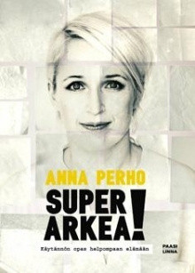 Anna Perho - Superarkea!