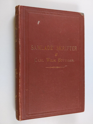 Carl Wilhelm Böttiger : Carl Wilhelm Böttigers Samlade sk...