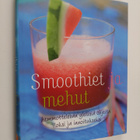 Smoothiet ja mehut : hemmottelevan ylellisiä ohjeita ilok... - pikkukuva 1