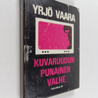 Yrjö Vaara : Kuvaruudun punainen valhe : dokumenttiromaan... - pikkukuva 1