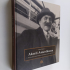 Kaari Raivio : Akseli Amerikassa : Akseli ja Mary Gallen-... - pikkukuva 1