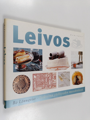 Bo Lönnqvist : Leivos : tutkielma ylellisyyden muotokiele...