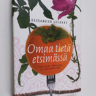 Elizabeth Gilbert : Omaa tietä etsimässä Italiassa, Intia... - pikkukuva 1