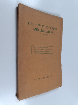 Thyra Boldsen : The new type of man and education