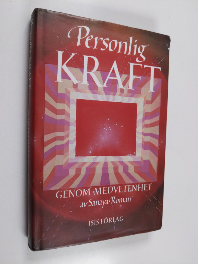 Sanaya Roman : Personlig kraft genom medvetenhet - en han...