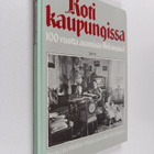 Marja-Liisa Rönkkö : Koti kaupungissa : 100 vuotta asumis... - pikkukuva 1