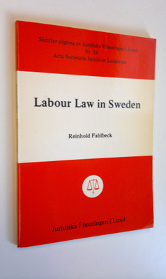 Reinhold Fahlbeck : Labour law in Sweden