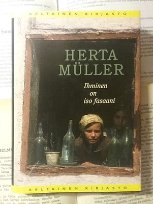 Herta Müller - Ihminen on iso fasaani (sid.)