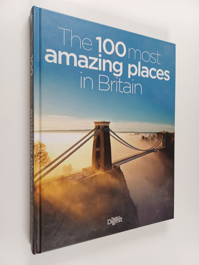 Reader's Digest ym. : The 100 Most Amazing Places in Brit...