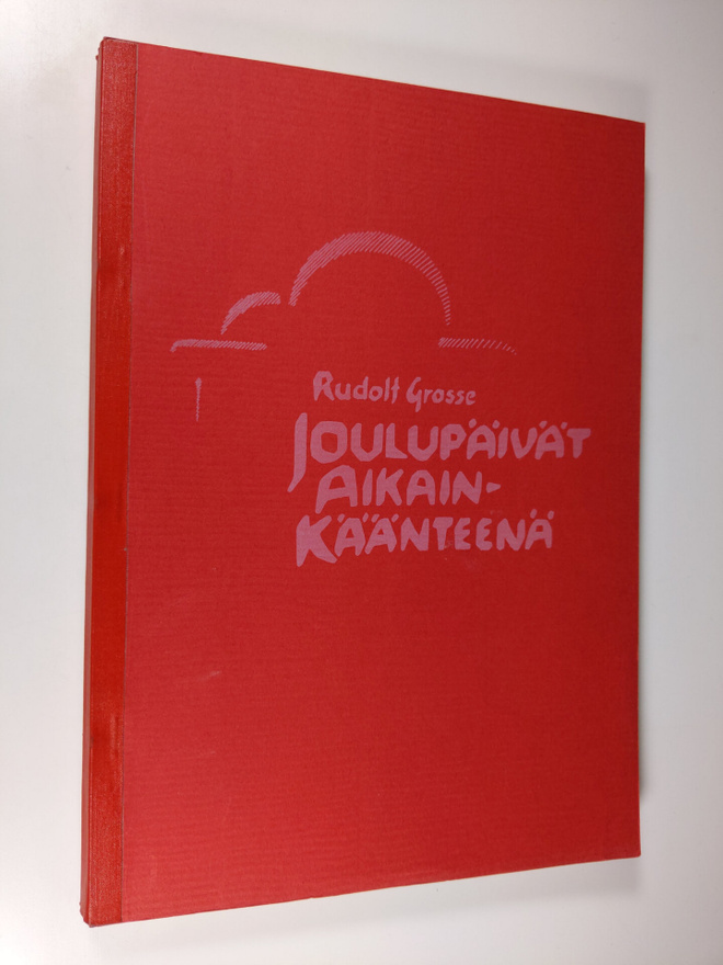 Rudolf Grosse : Joulupäivät aikainkäänteenä