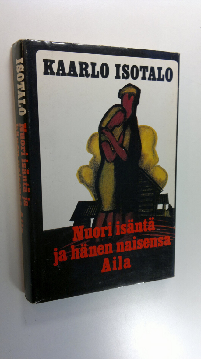 Kaarlo Isotalo : Nuori isäntä ja hänen naisensa Aila