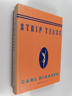 Carl Hiaasen : Strip Tease : A Novel