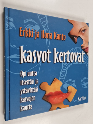 Erkki Kanto : Kasvot kertovat : Opi uutta itsestäsi ja ys...