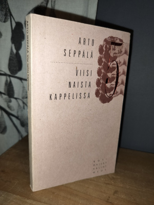 Arto Seppälä - Viisi naista kappelissa 2.p.1991
