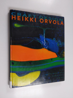 Mirja (toim.) Orvola : Heikki Orvola : craft design : las...