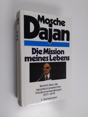 Mose Dayyan : Die Mission meines Lebens - Bericht uber di...