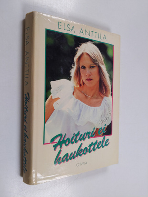 Elsa Anttila : Hoituri ei haukottele
