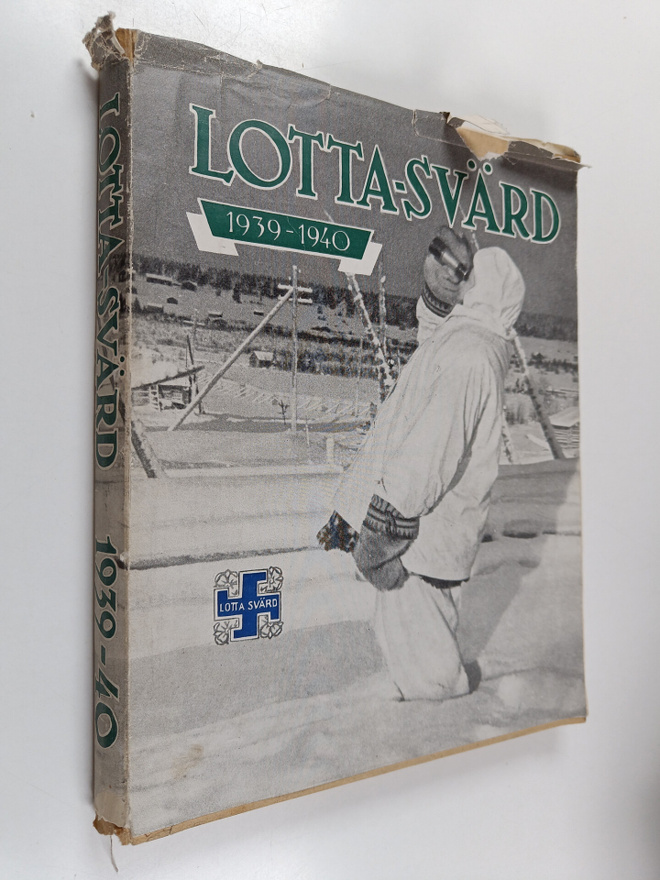 Lotta-Svärd 1939-1940 : bilder och skildringar från Finla...