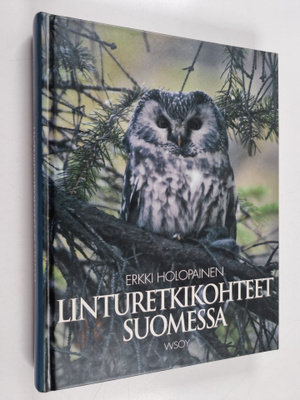 Erkki Holopainen : Linturetkikohteet Suomessa