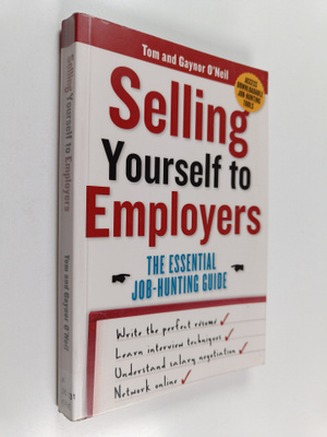 Tom O'Neil ym. : Selling Yourself to Employers : The Esse...