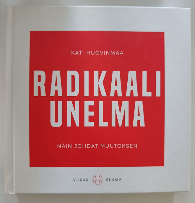 Kati Huovinmaa: Radikaali unelma