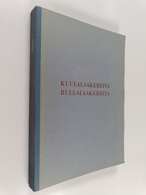 SKF : Kuulalaakereita, rullalaakereita + pääluettelon täy...
